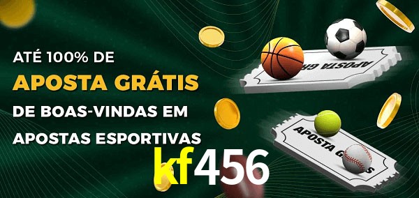 kf456 Ate 100% de Aposta Gratis