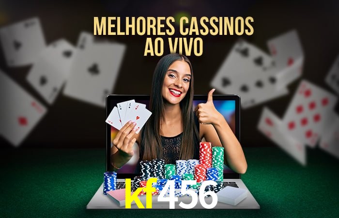 Descubra o Mundo do Cassino Online com kf456